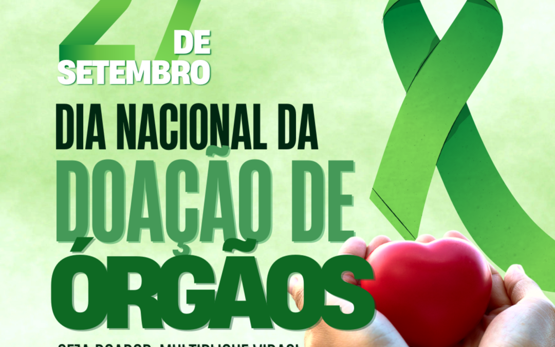 Dia Nacional da Doação de Órgãos: Vamos Salvar Vidas