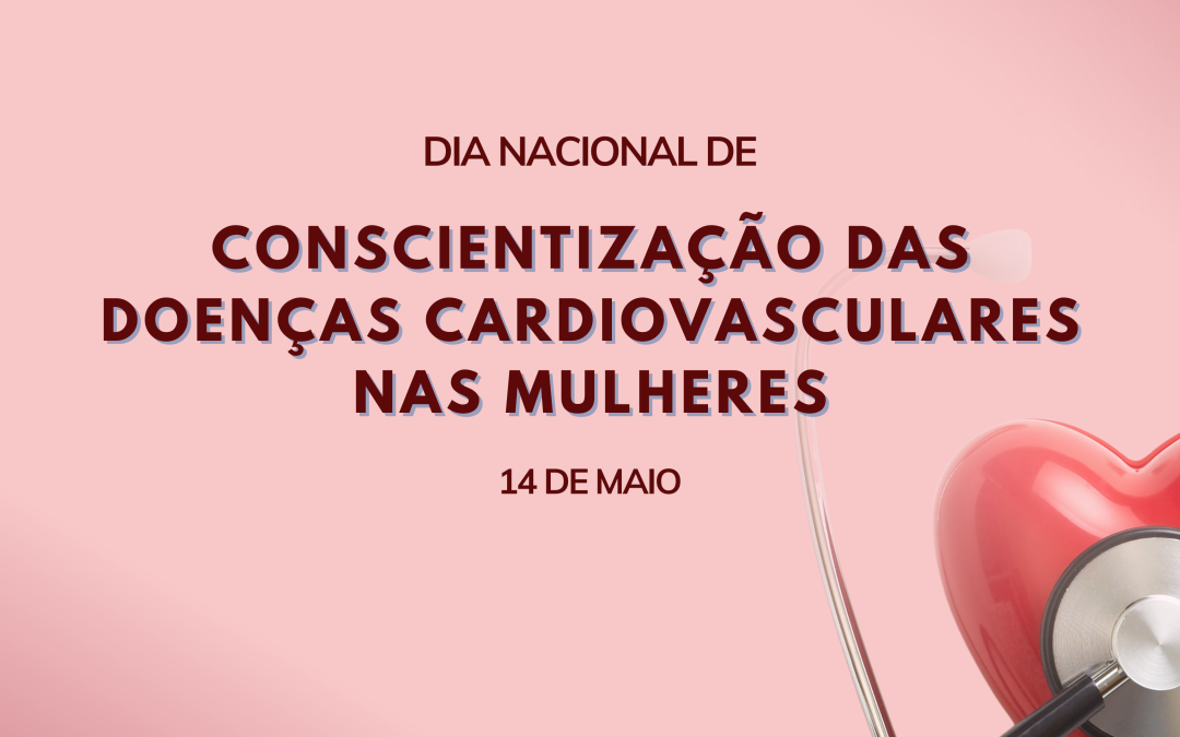 Dia Nacional de Conscientização das Doenças Cardiovasculares nas Mulheres 🫀